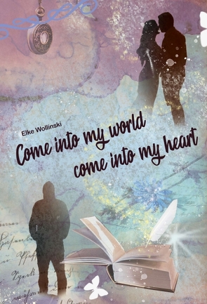 Come into my world come into my heart von Wollinski,  Elke