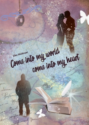 Come into my world come into my heart von Wollinski,  Elke