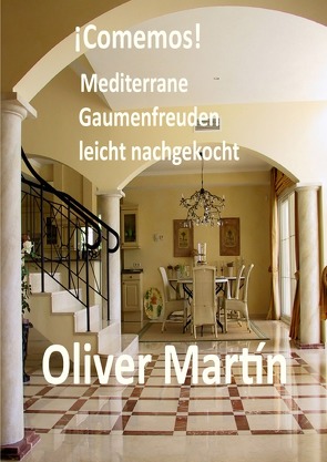 ¡Comemos! Mediterrane Gaumenfreuden leicht nachgekocht von Martín,  Oliver