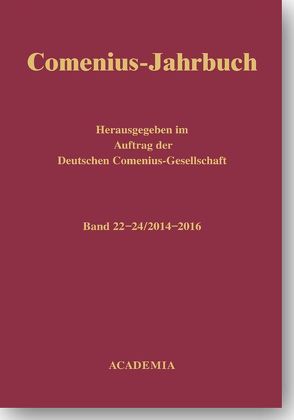 Comenius-Jahrbuch 22-24 (2014-2016) von Bahlcke,  Joachim, Deutschen Cornelius-Gesellschaft, Fritsch,  Andreas, Voigt,  Uwe