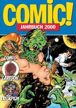 Comic!-Jahrbuch 2000 von Baer,  Reto, Dierks,  Andreas, Fecke,  Andreas, Frenzel,  Martin, Hahn,  Rochus, Havas,  Harald, Horst,  Reinhard, Ihme,  Burkhard, Klein,  Cathleen, Mahler,  Nicolas, Metz,  Denis, Michalke,  Andreas, Roll,  Sonja, Ruoss,  Christof, Sassé,  Diana R, Schindler,  Anna, Schwarz,  Tobias