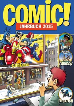 COMIC!-Jahrbuch 2015 von Berndt,  Enno, Berndt,  Jaqueline, Berres,  Werner P, Bischoff,  Björn, Decomain,  Michel, Endres,  Christian, Hammel,  Björn, Heydenreich,  Clemens, Höhne,  Wolfgang, Hornig,  Frank-Oliver, Ihme,  Burkhard, Lünstedt,  Heiner, Pannor,  Stefan, Petersen,  Jörg, Plein,  Frank Spong, Sanders,  Rik, Schlegel,  Gerhard, Svik,  Stefan, Vähling,  Christian, Völlinger,  Andreas, Woitschig,  Britta Madeleine