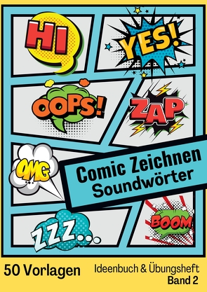 Comic Zeichnen Lernen Geräuschwörter Soundwörter Ideenbuch und Übungsheft Band 2 für Kinder Teenager Erwachsene von Navarro,  Cake