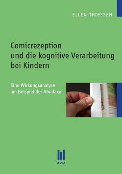 Comicrezeption und die kognitive Verarbeitung bei Kindern von Thießen,  Ellen