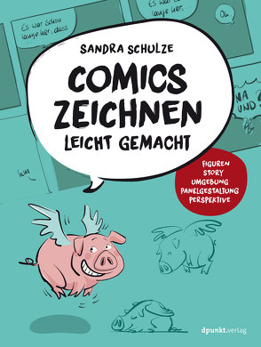 Comics zeichnen leicht gemacht von Schulze,  Sandra