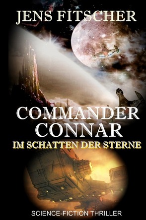 Commander Connar IM SCHATTEN DER STERNE von Fitscher,  Jens