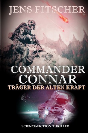 Commander Connar TRÄGER DER ALTEN KRAFT von Fitscher,  Jens