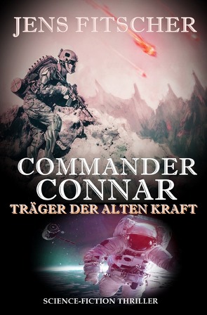 Commander Connar TRÄGER DER ALTEN KRAFT von Fitscher,  Jens