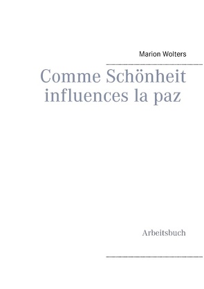 Comme Schönheit influences la paz von Wolters,  Marion