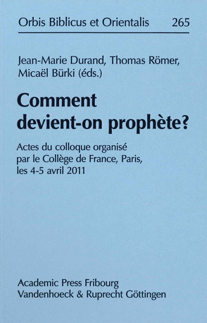 Comment devient-on prophète? von Bürki,  Micaël, Durand,  Jean-Marie, Römer,  Thomas