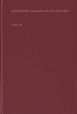 Commentaria in duodecim Aristotelis libros de prima philosophia von Alexander von Aphrodisias, Lohr,  Charles, Sepúlveda,  Juan Ginés de, Thiel,  Rainer, Uhlmann,  Gyburg, Uscatescu Barrón,  Jorge