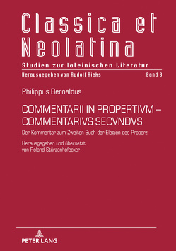 COMMENTARII IN PROPERTIVM-COMMENTARIVS SECVNDVS     von Stürzenhofecker,  Roland