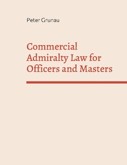 Commercial Admiralty Law for Officers and Masters von Grunau,  Peter