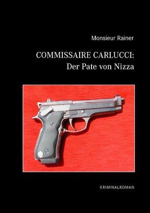 Commissaire Carlucci: Der Pate von Nizza von Monsieur,  Rainer