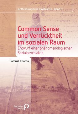 Common Sense und Verrücktheit im sozialen Raum von Thoma,  Samuel