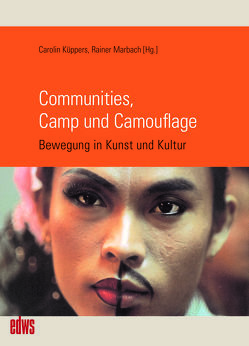 Communities, Camp und Camouflage von Aichberger,  Muriel, Bartholomae,  Joachim, Gekeler,  Corinna, Kraushaar,  Elmar, Küppers,  Carolin, Linck,  Dirck, Marbach,  Rainer, Pfalzgraf,  Markus, Runte,  Annette, Schönenberger,  Judith, Silbermann,  Charlotte, Steinle,  Karl-Heinz, Theis,  Wolfgang, Villa,  Paula-Irene