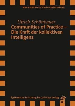 Communities of Practice – Die Kraft der kollektiven Intelligenz von Schönbauer,  Ulrich