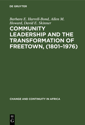 Community leadership and the transformation of Freetown, (1801-1976) von Harrell-Bond,  Barbara E.