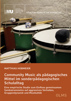 Community Music als pädagogisches Mittel im sonderpädagogischen Schulalltag von Hobmeier,  Matthias