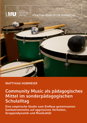 Community Music als pädagogisches Mittel im sonderpädagogischen Schulalltag von Hobmeier,  Matthias