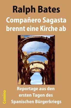 Compañero Sagasta brennt eine Kirche ab von Bates,  Ralph, Hillebrand,  Peter