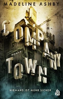 Company Town – Niemand ist mehr sicher von Ashby,  Madeline, Fricke,  Kerstin