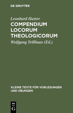 Compendium Locorum Theologicorum von Hutter,  Leonhard, Trillhaas,  Wolfgang