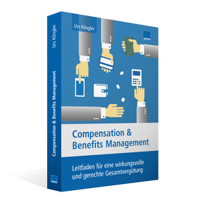 Compensation & Benefits Management von Feliziani,  Marco, Klingler,  Urs, Lampart,  Loran