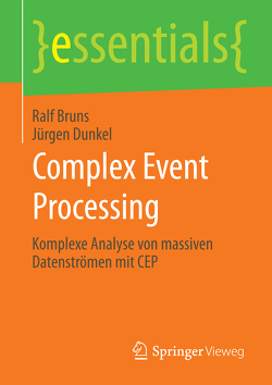 Complex Event Processing von Bruns,  Ralf, Dunkel,  Jürgen