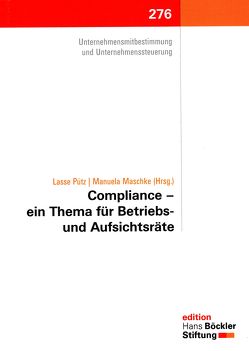 Compliance – ein Thema für Betriebs- und Aufsichtsräte von Maschke,  Manuela, Pütz,  Lasse