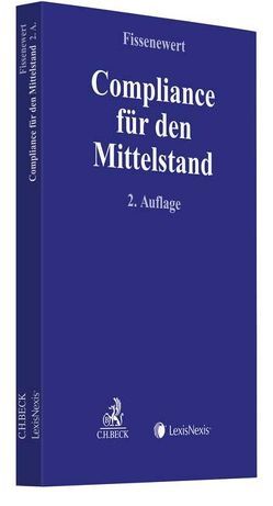 Compliance für den Mittelstand von Bäumer,  Jens, Behringer,  Stefan, Brachmann,  Carsten, Brecke,  Jan, Fissenewert,  Peter, Herbert,  Alexander, Kautenburger-Behr,  Daniel, Lehr,  Susanne, Longino,  Marcus, Rudkowski,  Lena, Unger,  Stefanie, Waldzus,  Dagmar