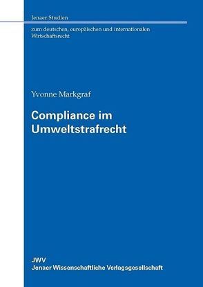 Compliance im Umweltstrafrecht von Markgraf,  Yvonne