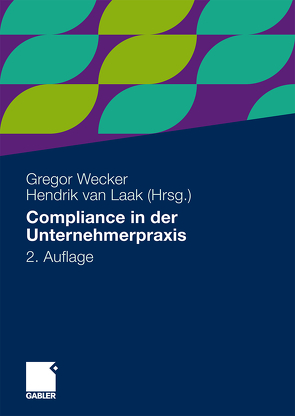 Compliance in der Unternehmerpraxis von van Laak,  Hendrik, Wecker,  Gregor