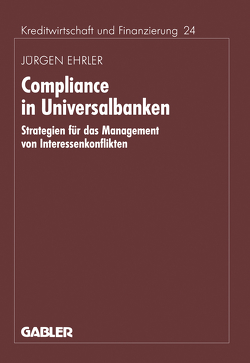 Compliance in Universalbanken von Ehrler,  Jürgen