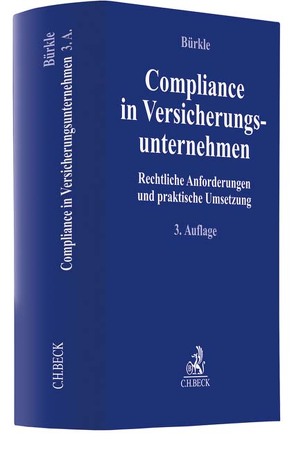 Compliance in Versicherungsunternehmen von Bähr,  Gunne W., Baroch Castellvi,  Manuel, Beinert,  Stefanie, Bürkle,  Jürgen, Franz,  Einiko, Gehringer,  Martin, Geiger,  Hermann, Günthner,  Catherine, Hartig,  Helge, Heinisch,  Stefan, Heinrichs,  Sebastian, Heukamp,  Wessel, Krohm,  Niclas, Kruchen,  Carsten, Lescher,  Gunter, Meuer,  Björn, Reich,  Torsten, Salfer,  Karl, Schlierenkämper,  Nina, Stancke,  Fabian, Stegmann,  Achim, Weidtmann,  Ralf, Wettstein,  René A., Wolf,  Martin