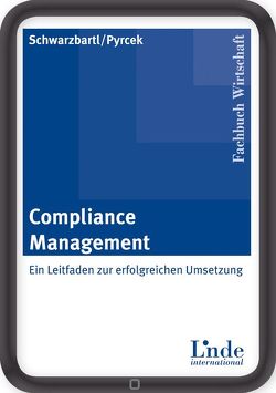 Compliance Management von Pyrcek,  Andreas, Schwarzbartl,  Martin