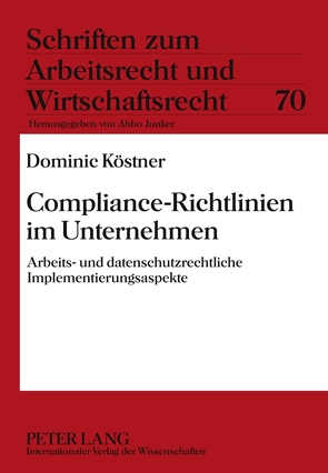 Compliance-Richtlinien im Unternehmen von Köstner,  Dominic