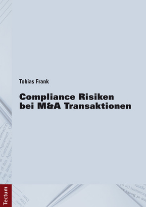 Compliance Risiken bei M&A Transaktionen von Frank,  Tobias