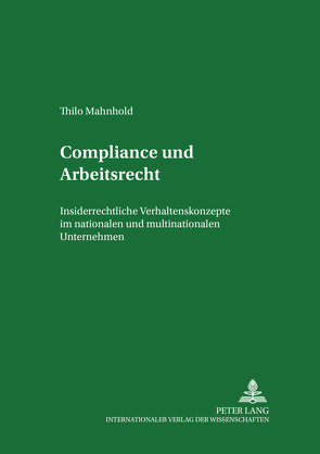 Compliance und Arbeitsrecht von Mahnhold,  Thilo