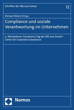 Compliance und soziale Verantwortung im Unternehmen von Nietsch,  Michael