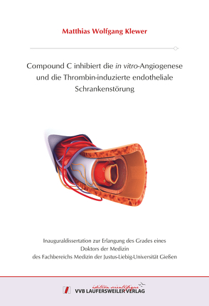 Compound C inhibiert die in vitro-Angiogenese und die Thrombin-induzierte endotheliale Schrankenstörung von Klewer,  Matthias Wolfgang