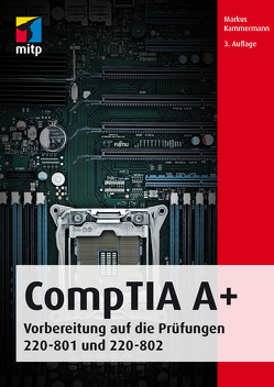 CompTIA A+ von Kammermann,  Markus