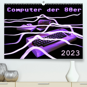 Computer der 80er (Premium, hochwertiger DIN A2 Wandkalender 2023, Kunstdruck in Hochglanz) von Silberstein,  Reiner