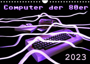 Computer der 80er (Wandkalender 2023 DIN A4 quer) von Silberstein,  Reiner