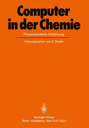 Computer in der Chemie von Arndt,  R.W., Bischof,  P., Clerc,  J.T., Gasteiger,  J., Krüger,  C., Szekely,  G., Varmuza,  K., Zass,  E., Ziegler,  E.