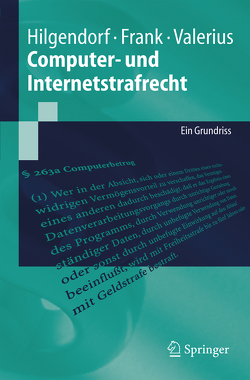 Computer- und Internetstrafrecht von Frank,  Thomas, Hilgendorf,  Eric, Valerius,  Brian