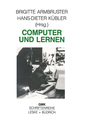 Computer und Lernen von Armbruster,  Brigitte, Kübler,  Hans-Dieter