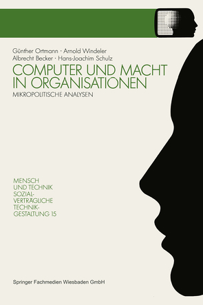 Computer und Macht in Organisationen von Becker,  Albrecht, Ortmann,  Günther, Schulz,  Hans-Joachim, Windeler,  Arnold