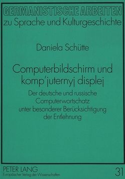 Computerbildschirm und komp’juternyj displej von Schütte,  Daniela