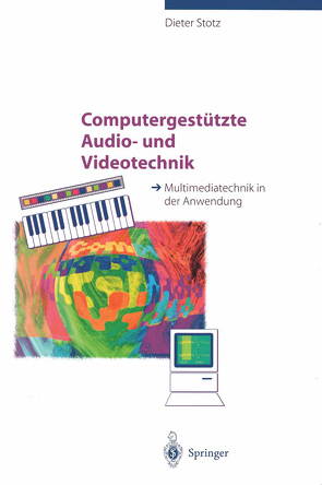 Computergestützte Audio- und Videotechnik von Stotz,  Dieter